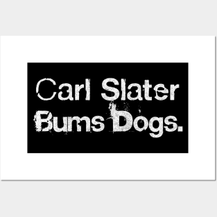 Carl Slater Bums Dogs / Brassic TV Quote Posters and Art